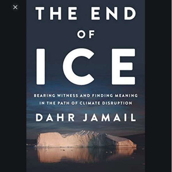 The End of Ice Dahr Jamail